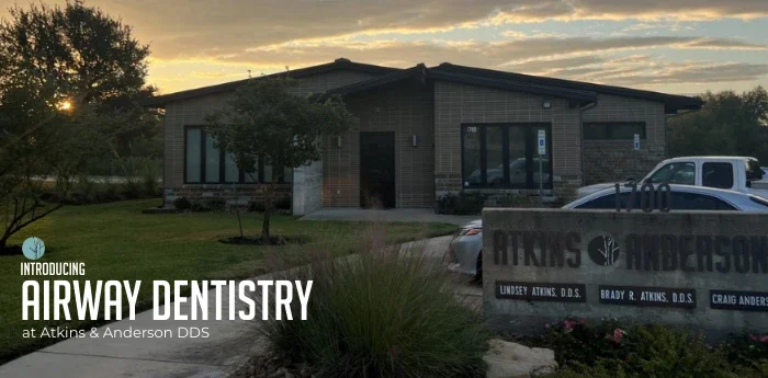 Airway Dentistry at Atkins & Anderson DDS sign in front of the College Station office building